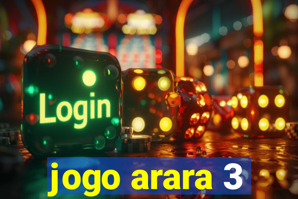 jogo arara 3